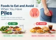Foods to Eat and Avoid for Piles